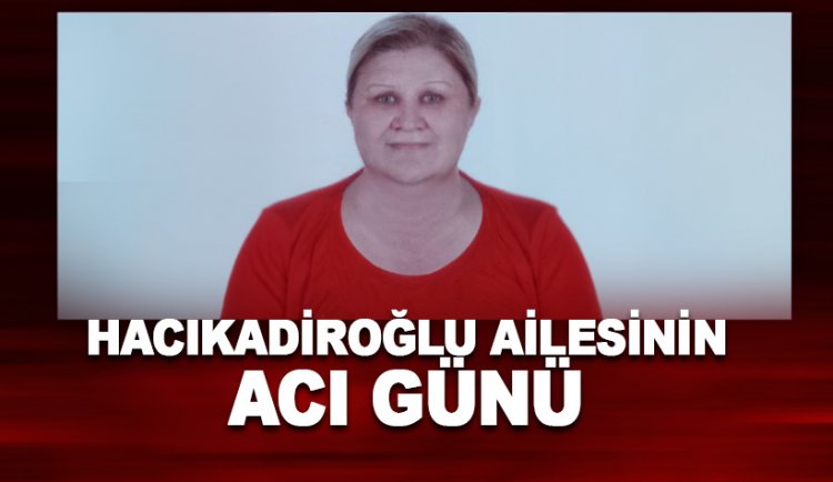Selma Hacıkadiroğlu hayatını kaybetti.