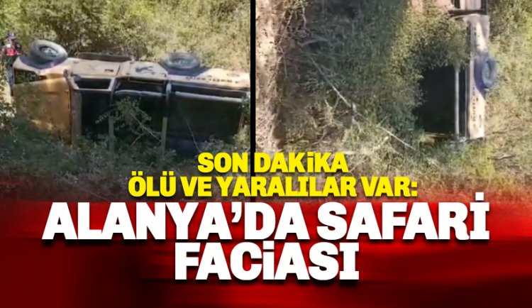 Alanya'da Safari Cipi şarampole uçtu: 1 turist hayatını kaybetti