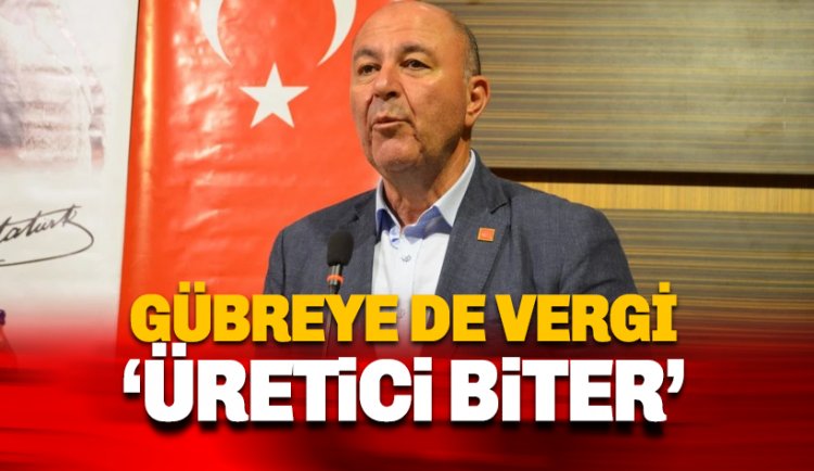 Kandemir: Gübreye KDV Çiftçiye Üretimi Bıraktırır