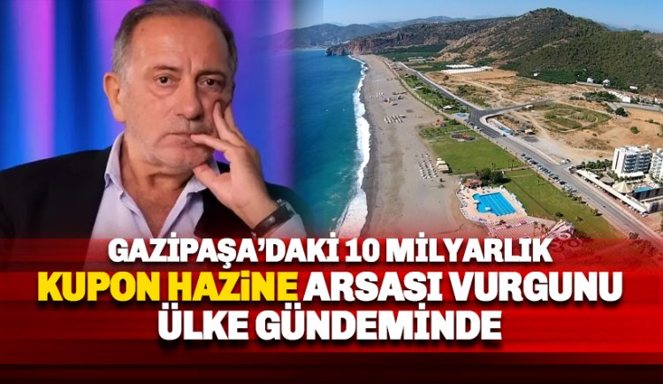 Gazipaşa'daki milyarlık hazine vurgunu ülke gündeminde