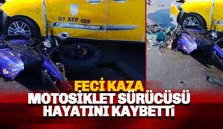 Alanya'da kaza: Motosiklet ticari taksiye çaptı: 23 yaşındaki Mert hayatını kaybetti