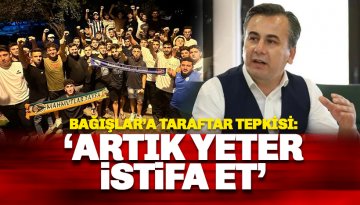 Bağışlar'a taraftar tepkisi: Artık yeter, istifa et!