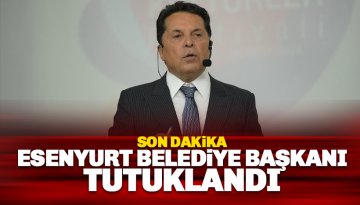 Esenyurt Belediye Başkanı Ahmet Özer tutuklandı