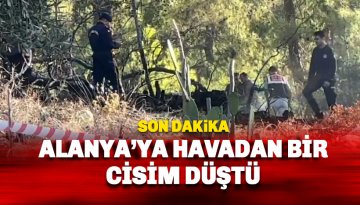 Son dakika: Alanya'da İHA düştü iddiası. İşte ilk görüntüler