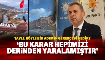 Tavlı'dan Bozkurt açıklaması: Hepimizi derinden yaraladı