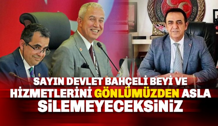 Sünbül: Sayın Devlet Bahçeli Beyin gönlümüzdeki yerini asla silemeyeceksiniz