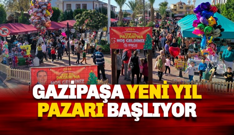 Gazipaşa Yeni Yıl Pazarı başlıyor