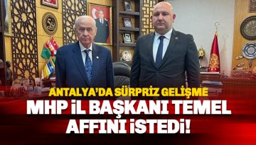 MHP Antalya İl Başkanı Onur Temel istifa etti