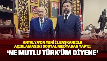 MHP Antalya İl Başkanlığı'na Sadullah Güneş atandı