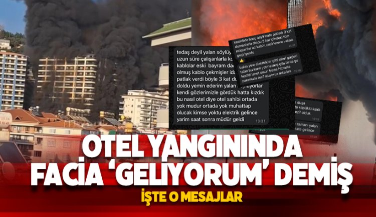 Yanan otel hakkında yeni iddialar: Facia geliyorum demiş