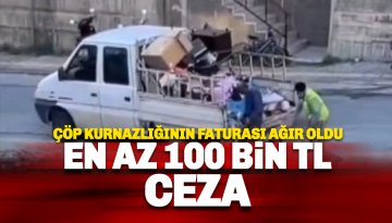 Çöp kurnazlarına en 100 bin TL ceza