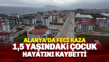 1,5 Yaşındaki Enes kazada hayatını kaybetti