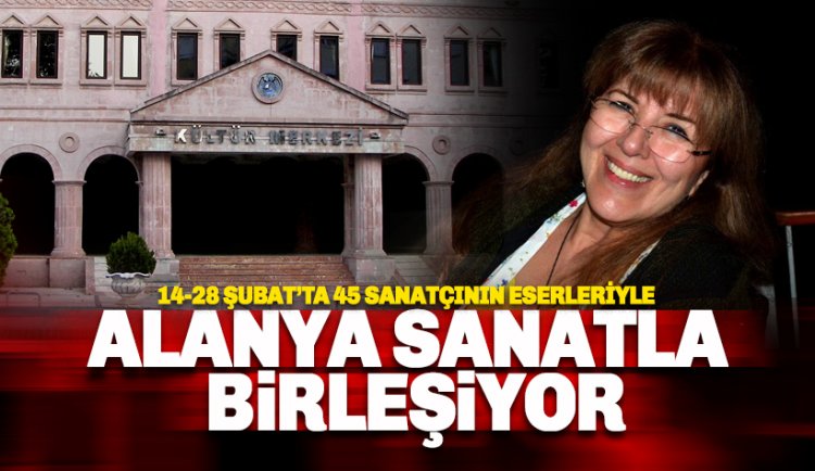 Alanya sanatla, sanat sevgiyle bütünleşiyor