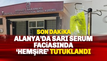 Alanya'da Sarı Serum Faciası: 18 yaşındaki gencin durumu ağır