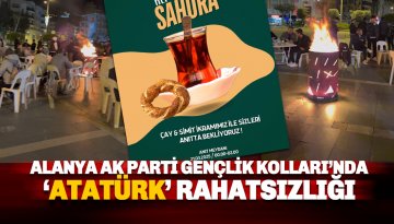 Alanya AK Parti Gençlik Kolları'nın 'Atatürk' rahatsızlığı