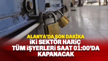 Son dakika: Alanya'da işyerleri kapanış saatlerine kısıtlama getirildi